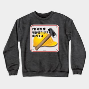 Hard Hat Inspector Crewneck Sweatshirt